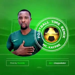 Mc. Kaypee - Football Time (Remix)